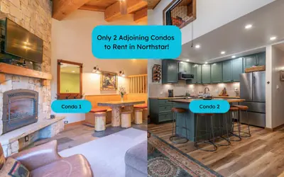 Only Northstar Village Adjoining Condos Walk to LIfts